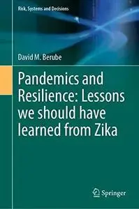 Pandemics and Resilience: Lessons we should have learned from Zika