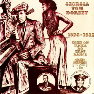 Georgia Tom Dorsey  - Come On Mama Do That Dance (1928-1932) (1992)