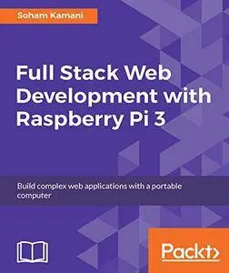 Full Stack Web Development with Raspberry Pi 3