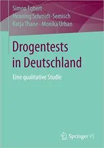 Drogentests in Deutschland: Eine qualitative Studie