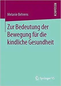 Zur Bedeutung der Bewegung für die kindliche Gesundheit