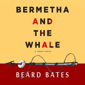 «Bermetha and The Whale» by Beard Bates