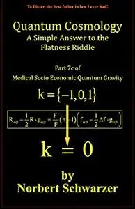 Quantum Cosmology - A Simple Answer to the Flatness Riddle