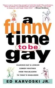 «A Funny Time to Be Gay» by Ed Karvoski Jr.