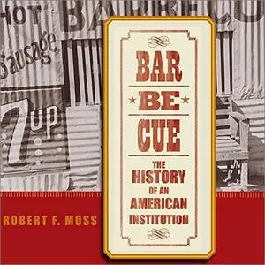 Barbecue: The History of an American Institution [Audiobook]