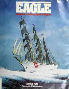 Eagle: America's Sailing Square-Rigger