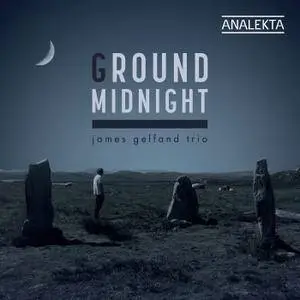 James Gelfand Trio - Ground Midnight (2018) [Official Digital Download 24/96]