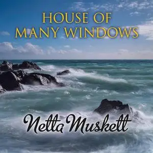 «House of Many Windows» by Netta Muskett