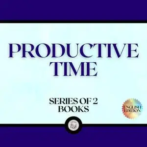 «PRODUCTIVE TIME (SERIES OF 2 BOOKS)» by LIBROTEKA