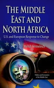The Middle East and North Africa: U.S. and European Response to Change
