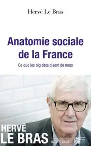 Hervé Le Bras, "Anatomie sociale de la France - Ce que les big data disent de nous"