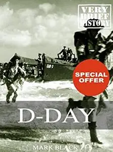 D-Day: A Very Brief History