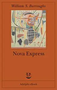 William S. Burroughs – Nova express