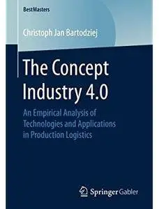 The Concept Industry 4.0: An Empirical Analysis of Technologies and Applications in Production Logistics [Repost]