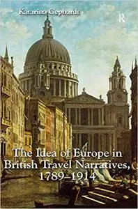 The Idea of Europe in British Travel Narratives, 1789-1914
