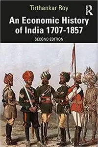 An Economic History of India 1707–1857, 2nd Edition