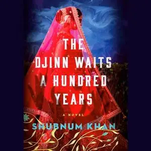The Djinn Waits a Hundred Years: A Novel [Audiobook]