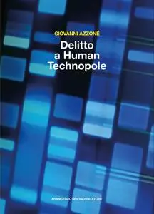 Giovanni Azzone - Delitto a Human Technopole