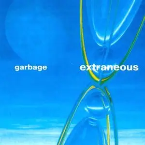 Garbage - Extraneous [Bootleg] (2000)