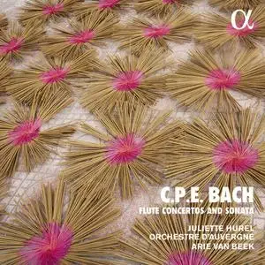 Juliette Hurel, Orchestre d’Auvergne, Arie van Beek - C.P.E. Bach: Flute Concertos and Sonatas (2007)