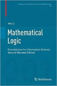 Mathematical Logic: Foundations for Information Science, 2 edition