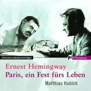 Ernest Hemingway - Paris, ein Fest fürs Leben