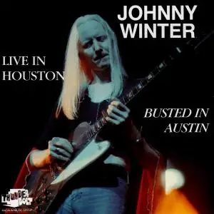 Johnny Winter - Live in Houston Busted In Austin [Recorded 1969] (1991)