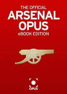 The Official Arsenal Opus: eBook Edition