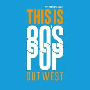 VA - This Is 80s Pop (Out West) (2017)