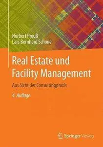 Real Estate Und Facility Management: Aus Sicht Der Consultingpraxis (Repost)