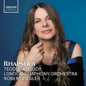 Teodora Brody, London Symphony Orchestra & Robert Zeigler - Rhapsody (2023)