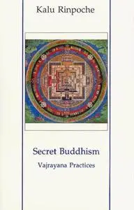 Secret Buddhism: Vajrayana Practices