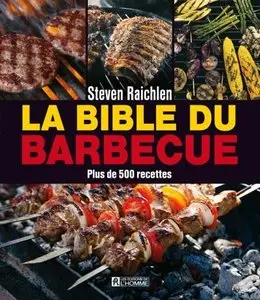 La bible du barbecue - plus de 500 recettes (Repost)