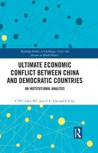 Ultimate Economic Conflict between China and Democratic Countries: An Institutional Analysis