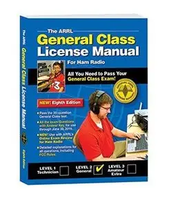 The Arrl General Class License Manual for the Radio Amateur