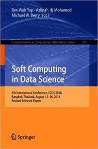 Soft Computing in Data Science: 4th International Conference, SCDS 2018, Bangkok, Thailand, August 15-16, 2018, Proceedings