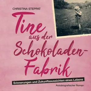 «Tine aus der Schokoladenfabrik» by Sabine Thiering,Christina Steppat