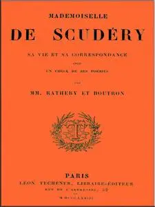 «Mademoiselle de Scudéry, sa vie et sa correspondance» by Boutron