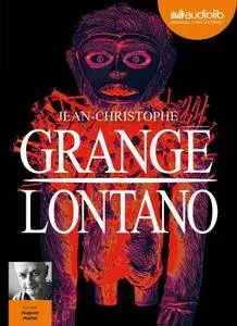 Jean-Christophe Grangé, "Lontano" (repost)