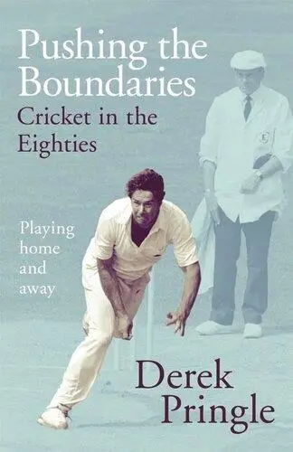 Pushing the Boundaries: Cricket in the Eighties: Playing Home and Away