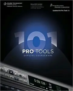 Pro Tools 101 Official Courseware, Version 8 (Artistpro) (repost)