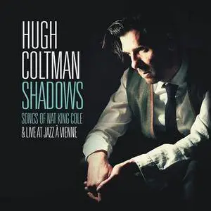 Hugh Coltman - Shadows - Songs of Nat King Cole & Live at Jazz à Vienne (2016)