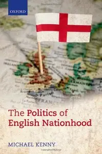 The Politics of English Nationhood