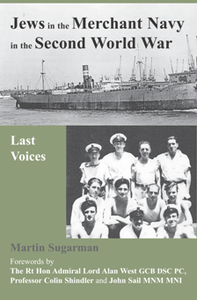 Jews in the Merchant Navy in the Second World War : Last Voices