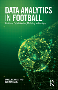 Data Analytics in Football : Positional Data Collection, Modelling and Analysis