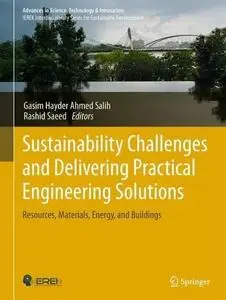 Sustainability Challenges and Delivering Practical Engineering Solutions: Resources, Materials, Energy, and Buildings