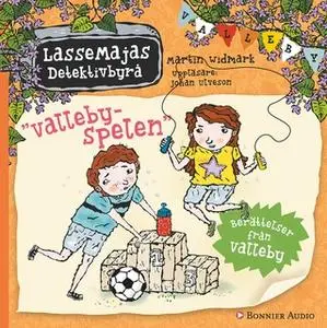 «LasseMajas sommarlovsbok. Vallebyspelen : Berättelser från Valleby» by Martin Widmark
