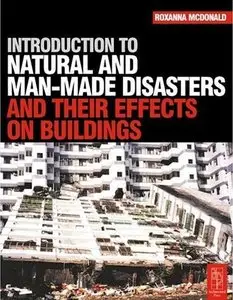 Introduction to Natural and Man-made Disasters and their Effects on Buildings by Roxanna McDonald (Repost)