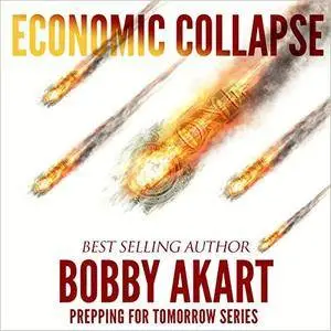 Economic Collapse: Prepping for Tomorrow Series [Audiobook]