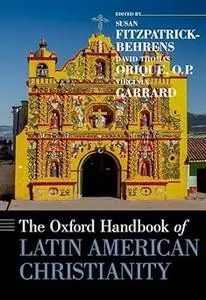 The Oxford Handbook of Latin American Christianity